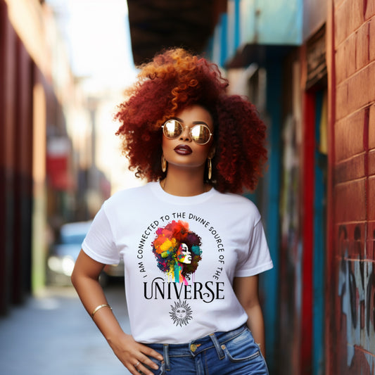 I Am Connected To The Devine Source Of The Universe Tee