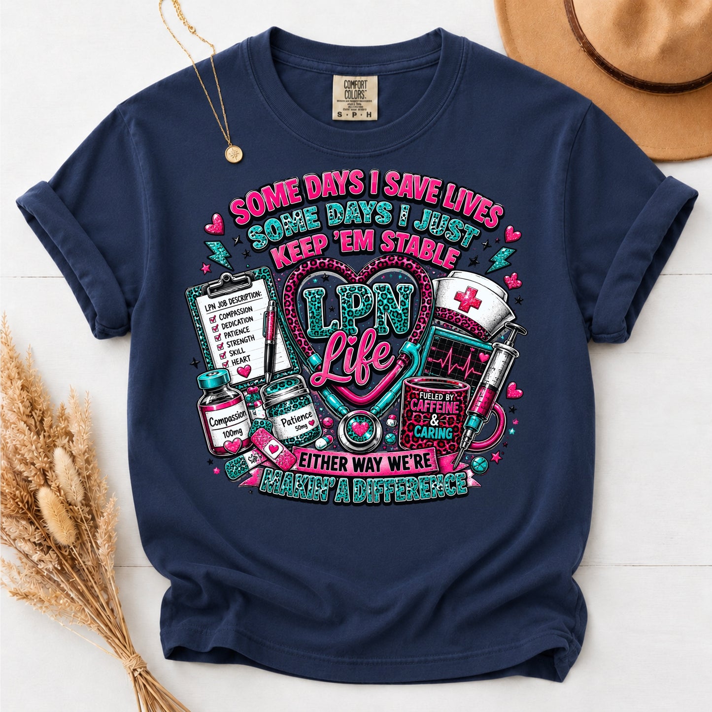 Some Days I Save Lives LPN Life T-Shirt